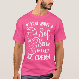 Wenn du einen weichen Serve Will, bekommst du Eisc T-Shirt