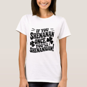 Wenn du einmal scherzt  T-Shirt