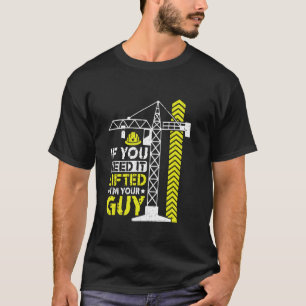 Wenn du es angehoben haben musst - Lustiger Kranfü T-Shirt