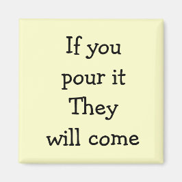 Wenn du es gießt, kommen sie magnet