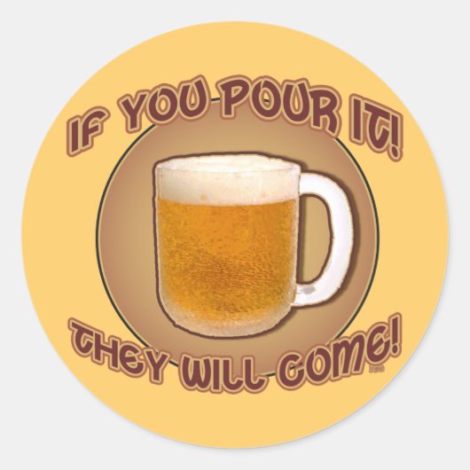 Wenn du es gießt, werden sie kommen! runder aufkleber (Vorderseite)
