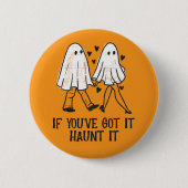 Wenn du es Got hast, spucke es - Niedliches Geiste Button (Vorderseite)