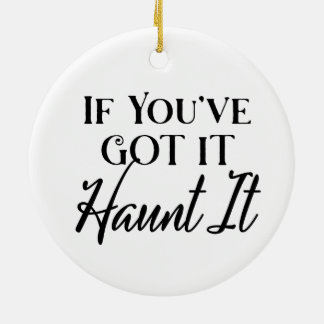 Wenn du es hast, spuke es | Halloween Keramik Ornament