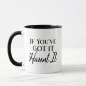 Wenn du es hast, spuke es Lustiger Halloween-Kaffe Tasse (Links)