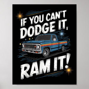 Wenn du es nicht ausweichen kannst, ramm es Ck Up Poster