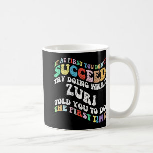 Wenn du es nicht schaffst zu versuchen, was Zuri z Kaffeetasse