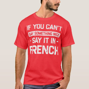 Wenn du es nicht schön sagen kannst, dann sag es i T-Shirt