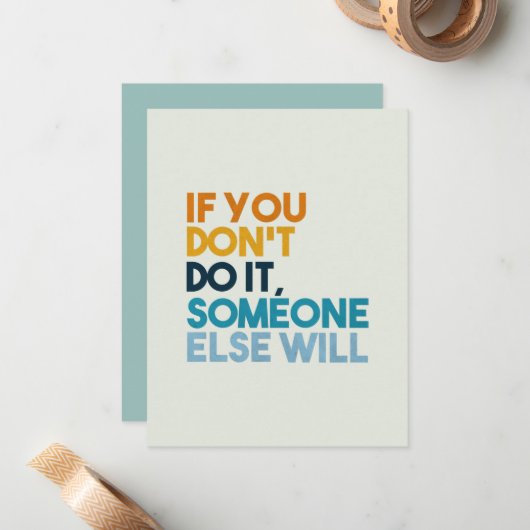 Wenn du es nicht tust, wird es jemand anderes tun. mitteilungskarte (Vorderseite/Rückseite Beispiel)