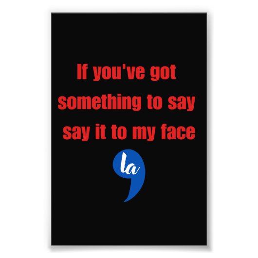 Wenn du etwas Got hast, um es mir zu sagen Fotodruck (Vorne)