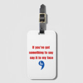 Wenn du etwas Got hast, um es mir zu sagen Gepäckanhänger (Vorderseite Vertikal)