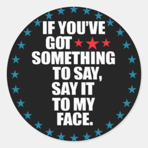 Wenn du etwas Got hast, um es mir zu sagen K Runder Aufkleber