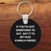 Wenn du etwas Got hast, um es mir zu sagen Schlüsselanhänger (Vorderseite)