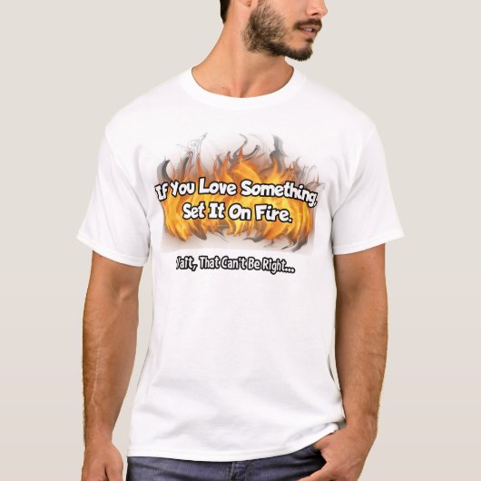 Wenn du etwas Liebe.. T-Shirt (Vorderseite)