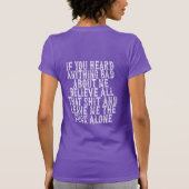 Wenn du etwas Schlechtes an mir gehört hast, glaub T-Shirt (Rückseite)