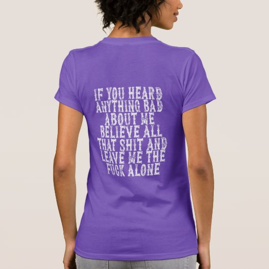 Wenn du etwas Schlechtes an mir gehört hast, glaub T-Shirt (Rückseite)