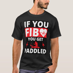 Wenn du flunkerst, wirst du gepaddelt Herz Sanität T-Shirt
