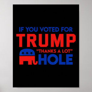 Wenn du für Trump stimmst, vielen Dank' Loch  Poster