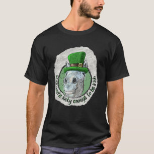 Wenn du Glück genug hast, ein irisches Pferd zu se T-Shirt