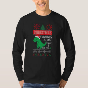 Wenn du glücklich bist und du weißt, dass es dein  T-Shirt