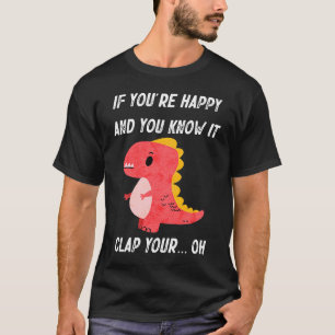 Wenn du glücklich bist und du weißt es, klatsch de T-Shirt