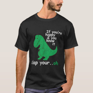 Wenn du glücklich bist, weißt du, dass es deinen H T-Shirt