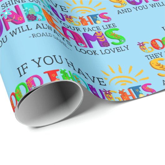 Wenn du gute Gedanken hast, werden sie ausgehen Geschenkpapier (Rolleneckpunkt)