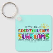 Wenn du gute Gedanken hast, werden sie ausgehen Schlüsselanhänger (Vorderseite)