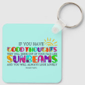 Wenn du gute Gedanken hast, werden sie ausgehen Schlüsselanhänger (Rückseite)