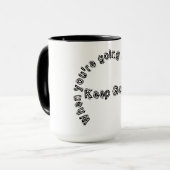 WENN DU HELL DURCHGEHST, BEHALT ZU GEHEN! MUG TASSE (Vorderseite Links)