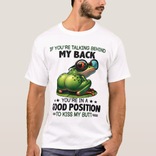Wenn du hinter meinem Rücken sprichst, bist du in T-Shirt