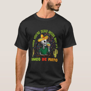 Wenn du im Cinco de Mayo Mexico Fiest tot bist T-Shirt