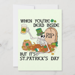Wenn du im Inneren tot bist, aber es ist St. Patri Feiertagskarte