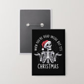 Wenn du im Inneren tot bist, aber es ist Weihnacht Button (Vorderseite/Rückseite)