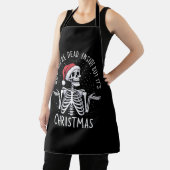 Wenn du im Inneren tot bist, aber es ist Weihnacht Schürze (InSitu)