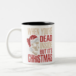 Wenn du im Inneren tot bist, aber es ist Weihnacht Zweifarbige Tasse