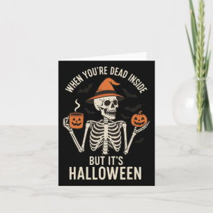 Wenn du im Inneren tot bist, aber sein Halloween Karte