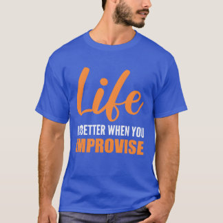 Wenn du improvisierst Geschenk für Filmregisseur v T-Shirt