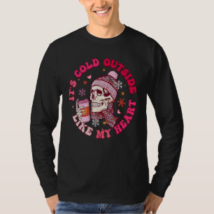 Wenn du innen tot bist, ist es kalt draußen wie me T-Shirt