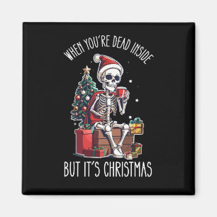 Wenn du innerlich tot bist, aber es ist Weihnachte Magnet