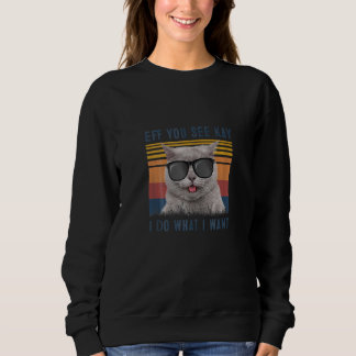 Wenn du Kay Funny siehst, tue ich, was ich Cat Gew Sweatshirt