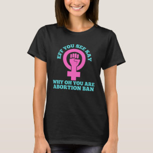 Wenn du Kay siehst warum deine Pro-Wahl richtig is T-Shirt