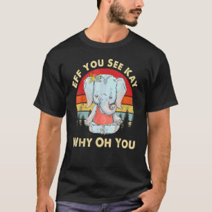 Wenn du Kay siehst, warum du einen Vintagen Elefan T-Shirt