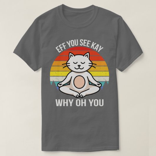 Wenn du Kay siehst, warum du Katz hast T-Shirt (Design vorne)