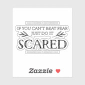 Wenn du keine Angst besiegen kannst, mach es einfa Aufkleber (Blatt)