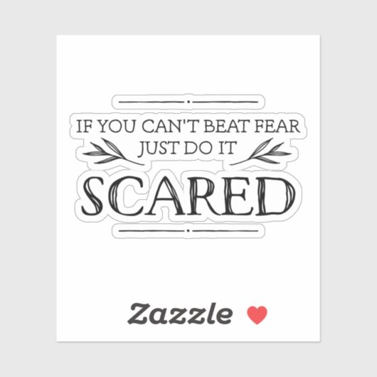 Wenn du keine Angst besiegen kannst, mach es einfa Aufkleber (Blatt)