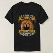 Wenn du keine Chow Chow Funny hast T-Shirt (Design vorne)