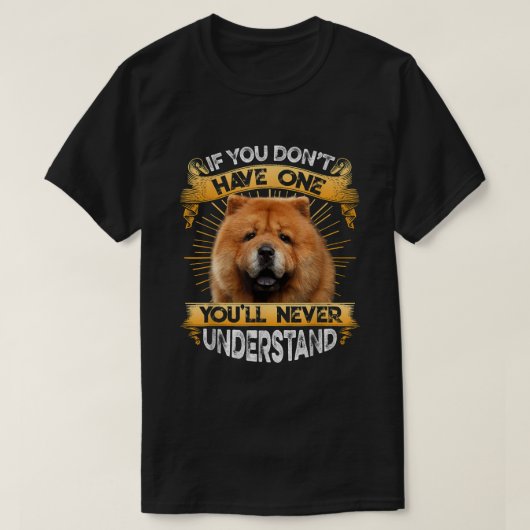 Wenn du keine Chow Chow Funny hast T-Shirt (Design vorne)