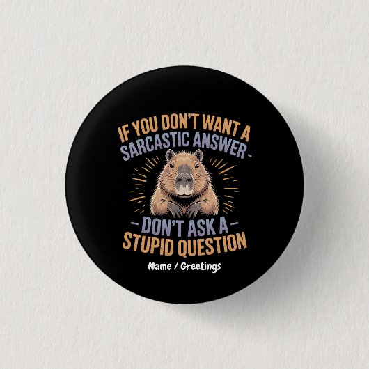Wenn du keine Sarcastic Answer Funny Capybara Will Button (Vorderseite)