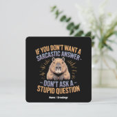 Wenn du keine Sarcastic Answer Funny Capybara Will Einladung (Stehend Vorderseite)