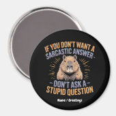 Wenn du keine Sarcastic Answer Funny Capybara Will Magnet (Vorderseite/Rückseite)